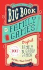 Image for Big Book of Family Games : 101 Original Family &amp; Group Games that Don&#39;t Need Charging