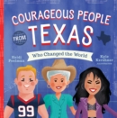Image for Courageous People from Texas Who Changed the World