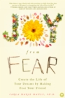 Image for Joy from Fear: Create the Life of Your Dreams by Befriending Your Fear