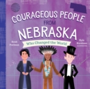 Image for Courageous People from Nebraska Who Changed the World