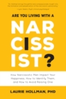 Image for Are You Living with a Narcissist? : How Narcissistic Men Impact Your Happiness, How to Identify Them, and How to Avoid Raising One