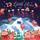 Image for 12 Little Elves Visit Alaska