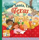 Image for Dear Santa, Love Texas : A Lone Star State Christmas Celebration—With Real Letters!