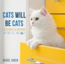 Image for Cats will be cats  : the ultimate cat quotebook