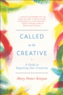Image for Called To Be Creative: A Guide to Reigniting Your Creativity
