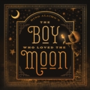 Image for Boy Who Loved the Moon