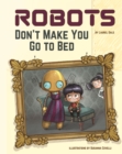 Image for Robots Don&#39;t Make You Go to Bed
