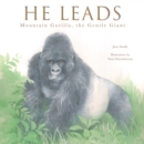 Image for He leads  : mountain gorilla, the gentle giant