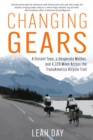 Image for Changing gears  : a distant teen, a desperate mother, and 4,329 miles across the TransAmerica Bicycle Trail