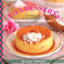 Image for Viva desserts!  : traditional and reinvented sweets from a Mexican-American kitchen