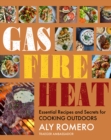 Image for Gas Fire Heat : Essential Recipes and Secrets for Cooking Outdoors