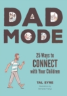 Image for Dad Mode : 25 Ways to Connect with Your Child
