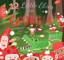 Image for 12 Little Elves Visit Georgia : A Christmas Counting Picture Book