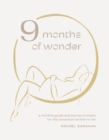 Image for 9 Months of Wonder : A Monthly Guide and Journal Prompts for the Conscious Mother-to-Be