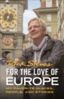 Image for For the love of Europe  : my favourite places, people, and stories
