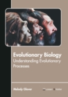 Image for Evolutionary Biology: Understanding Evolutionary Processes