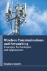 Image for Wireless Communications and Networking: Concepts, Technologies and Applications