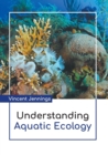 Image for Understanding Aquatic Ecology
