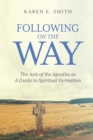 Image for Following on the Way : The Acts of the Apostles as A Guide to Spiritual Formation