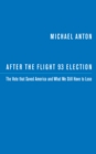 Image for After the Flight 93 election  : the vote that saved America and what we still have to lose