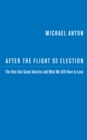 Image for After the Flight 93 election: the vote that saved America and what we still have to lose