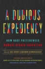 Image for Dubious Expediency: How Race Preferences Damage Higher Education