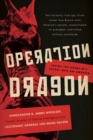 Image for Operation Dragon  : inside the Kremlin&#39;s secret war on America