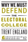 Image for Why We Must Defend the Electoral College
