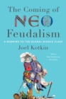 Image for The coming of neo-feudalism  : a warning to the global middle class