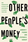 Image for Other People&#39;s Money : How Progressives Hijacked Your Investments to Achieve Their Aims