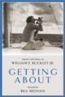 Image for Getting about  : travel writings of William F. Buckley Jr.
