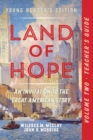 Image for A Teacher&#39;s Guide to Land of Hope : An Invitation to the Great American Story (Young Reader&#39;s Edition, Volume 2