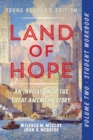 Image for A Student Workbook for Land of Hope : An Invitation to the Great American Story (Young Reader&#39;s Edition, Volume 2)