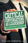 Image for Critical Conversations as Leadership : Driving Change with Card Talk