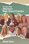 Image for Thirty Days with America&#39;s High School Coaches : True stories of successful coaches using imagination and a strong internal compass to shape tomorrow&#39;s leaders