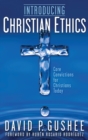 Image for Introducing Christian Ethics : Core Convictions for Christians Today