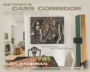 Image for Detroit&#39;s Cass Corridor and Beyond : Adventures of an Art Collector