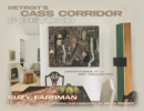 Image for Detroit&#39;s Cass Corridor and Beyond : Adventures of an Art Collector