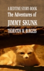 Image for Adventures of Jimmy Skunk: A BEDTIME STORY-BOOK