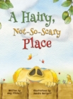 Image for A Hairy, Not-So-Scary Place