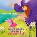 Image for Miss Daisy Weed&#39;s Other Half