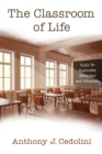 Image for The Classroom of Life : Tools and Skills to Overcome Obstacles and Adversity