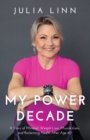 Image for My Power Decade : A Story of Mindset, Weight Loss, Muscle Gain, and Reclaiming Health After Age Sixty