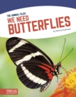 Image for Animal Files: We Need Butterflies