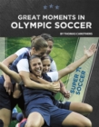 Image for Great Moments in Olympic Soccer