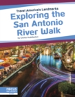 Image for Travel America&#39;s Landmarks: Exploring the San Antonio River Walk