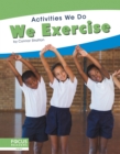 Image for Activities We Do: We Exercise
