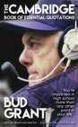 Image for BUD GRANT - The Cambridge Book of Essential Quotations