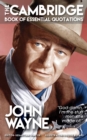 Image for JOHN WAYNE - The Cambridge Book of Essential Quotations