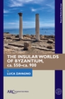 Image for The Insular Worlds of Byzantium, ca. 550–ca. 900